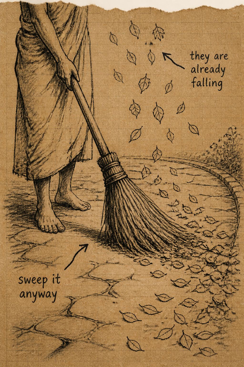 Someone sweeping a path, leaves already falling back onto the swept part — sweep it anyway; they are already falling.